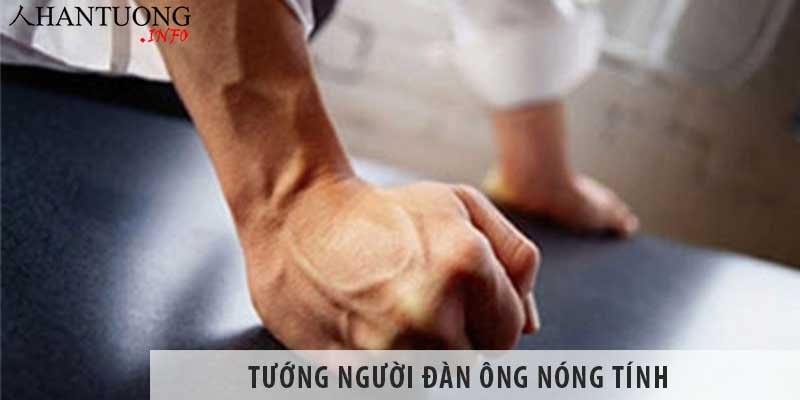 Tướng người đàn ông nóng tính thường có đặc điểm gì? Tướng người đàn ông nóng tính thường có đặc điểm gì?