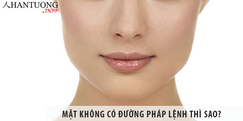 Mặt không có đường pháp lệnh thì sao? Mặt không có đường pháp lệnh thì sao?