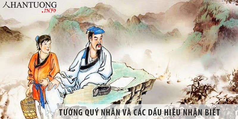 Tướng Quý nhân và các dấu hiệu nhận biết Tướng Quý nhân và các dấu hiệu nhận biết