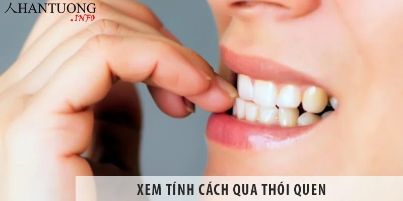 Xem tính cách qua thói quen – thói quen tiết lộ tính cách Xem tính cách qua thói quen - thói quen tiết lộ tính cách